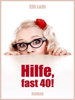 cover image of Hilfe, fast 40!